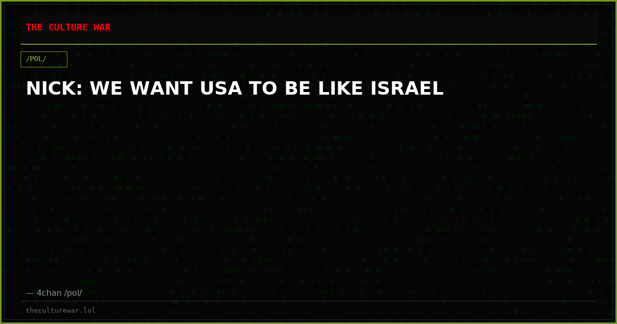 NICK: WE WANT USA TO BE LIKE ISRAEL
