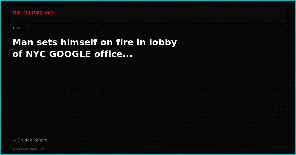 Man sets himself on fire in lobby of NYC GOOGLE office...