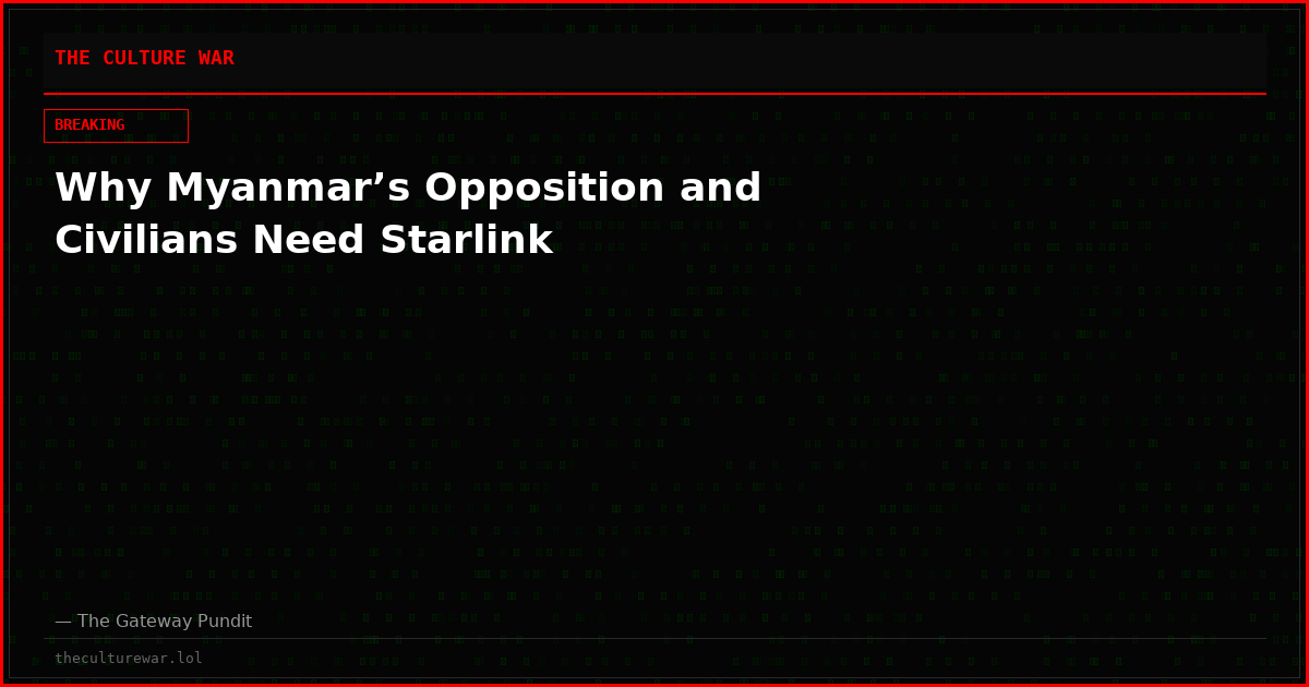 Why Myanmar’s Opposition and Civilians Need Starlink