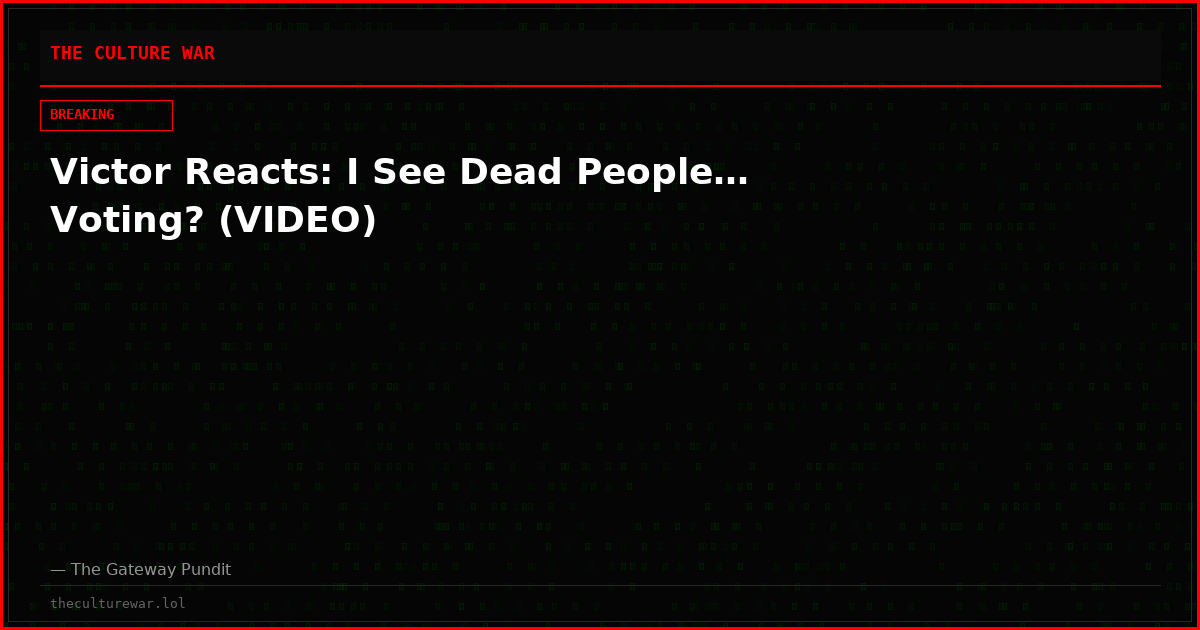 Victor Reacts: I See Dead People… Voting? (VIDEO)