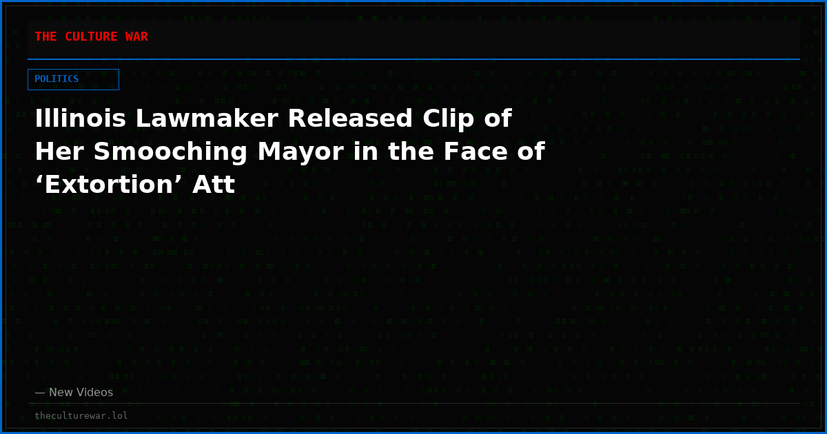 Illinois Lawmaker Released Clip of Her Smooching Mayor in the Face of ‘Extortion’ Att
