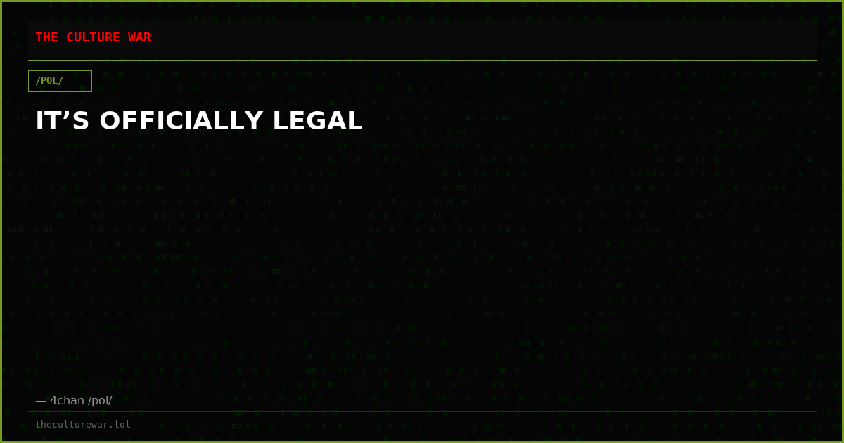 IT’S OFFICIALLY LEGAL