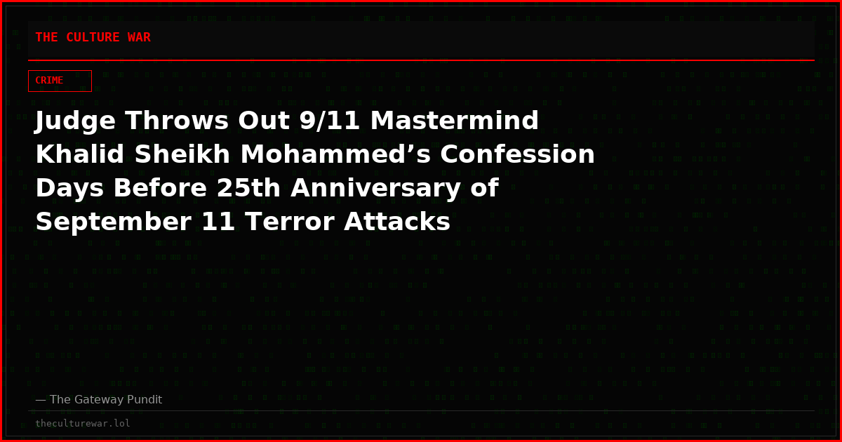 Judge Throws Out 9/11 Mastermind Khalid Sheikh Mohammed’s Confession Days Before 25th Anniversary of September 11 Terror Attacks