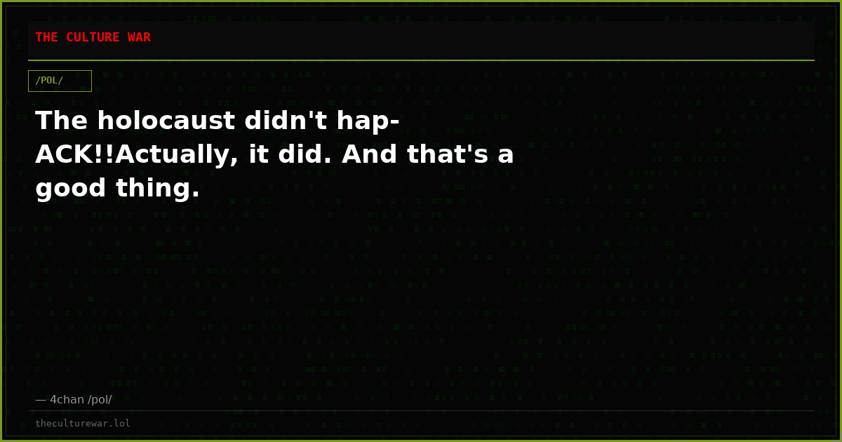 The holocaust didn't hap-ACK!!Actually, it did. And that's a good thing.
