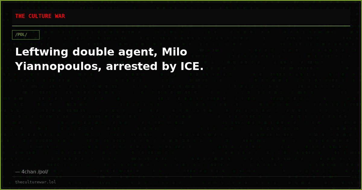 Leftwing double agent, Milo Yiannopoulos, arrested by ICE.