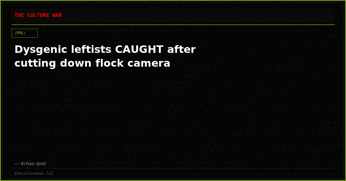 Dysgenic leftists CAUGHT after cutting down flock camera