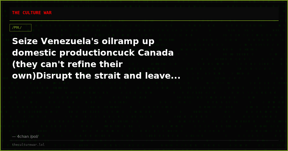 Seize Venezuela's oilramp up domestic productioncuck Canada (they can't refine their own)Disrupt the strait and leave...