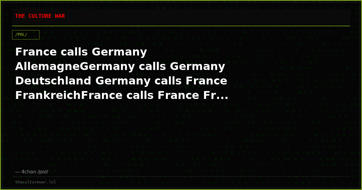 France calls Germany AllemagneGermany calls Germany Deutschland Germany calls France FrankreichFrance calls France Fr...