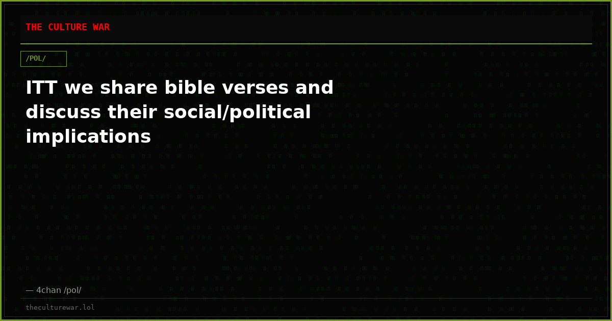 ITT we share bible verses and discuss their social/political implications