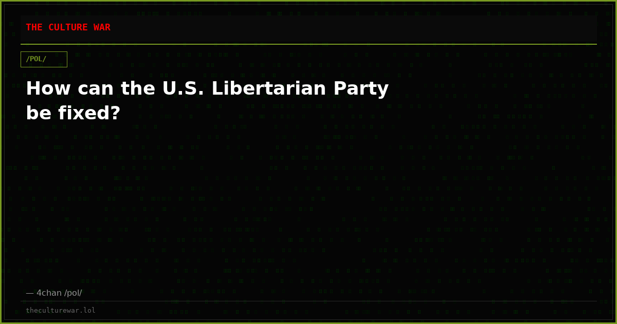 How can the U.S. Libertarian Party be fixed?