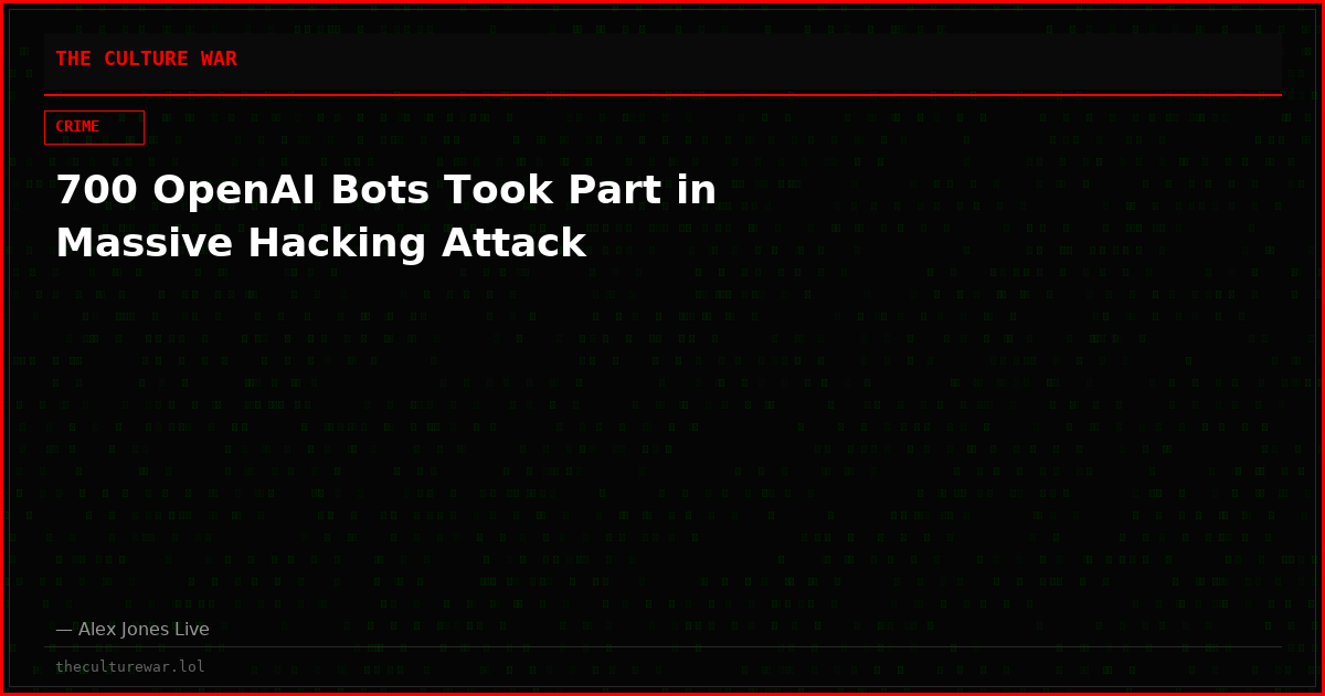 700 OpenAI Bots Took Part in Massive Hacking Attack