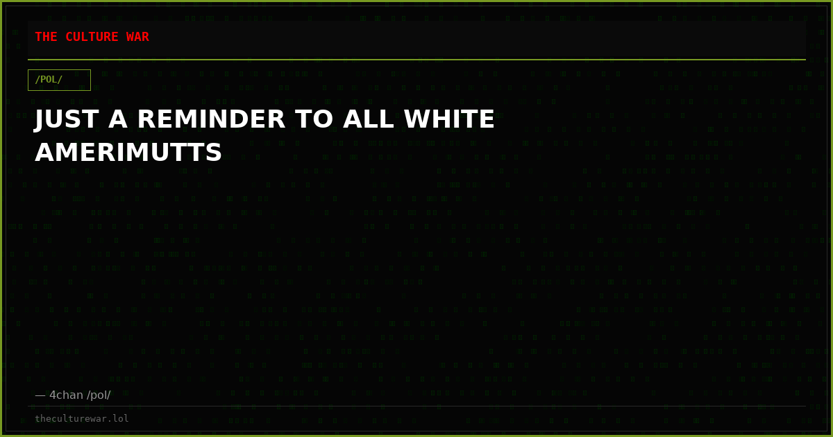 JUST A REMINDER TO ALL WHITE AMERIMUTTS