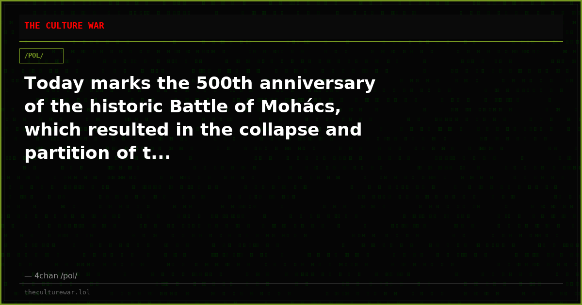 Today marks the 500th anniversary of the historic Battle of Mohács, which resulted in the collapse and partition of t...