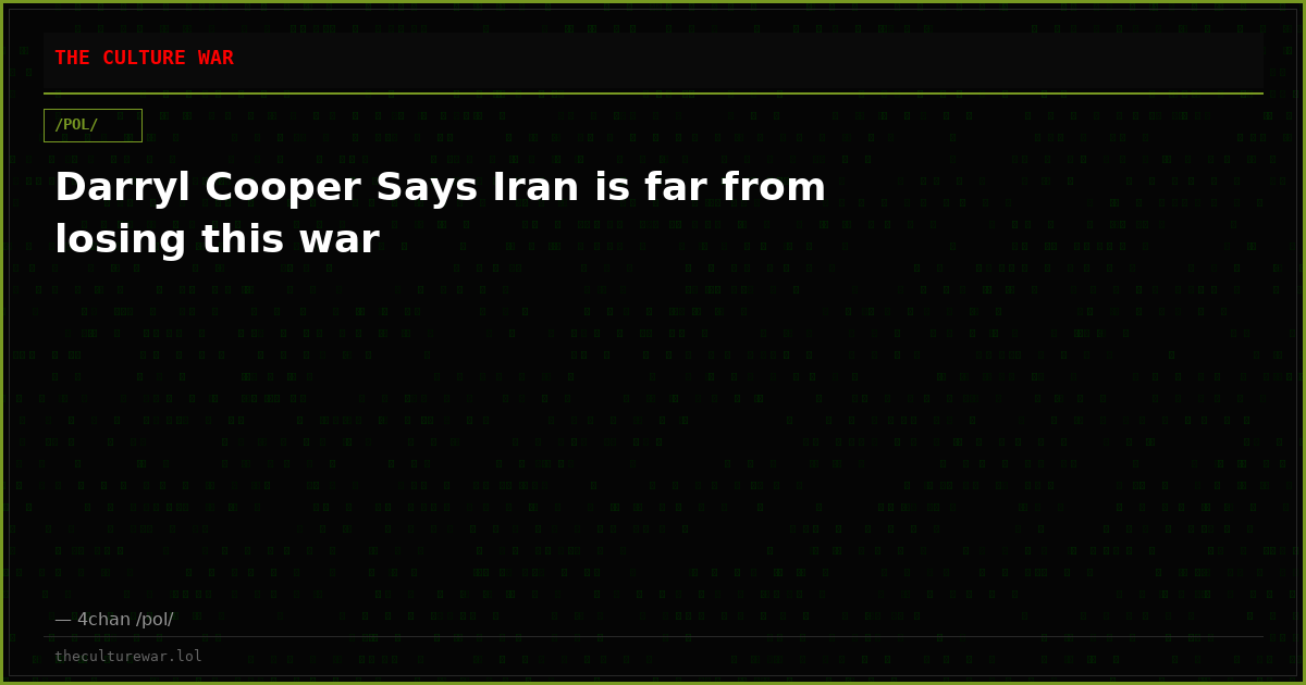 Darryl Cooper Says Iran is far from losing this war