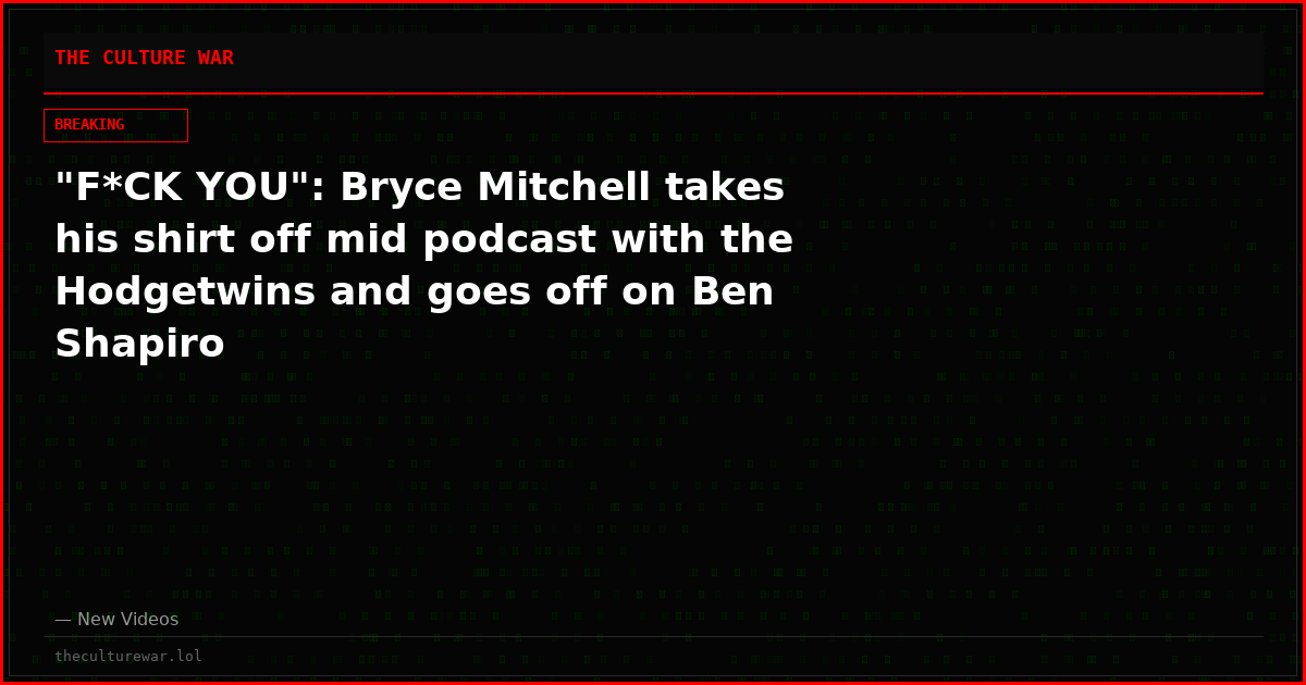 "F*CK YOU": Bryce Mitchell takes his shirt off mid podcast with the Hodgetwins and goes off on Ben Shapiro
