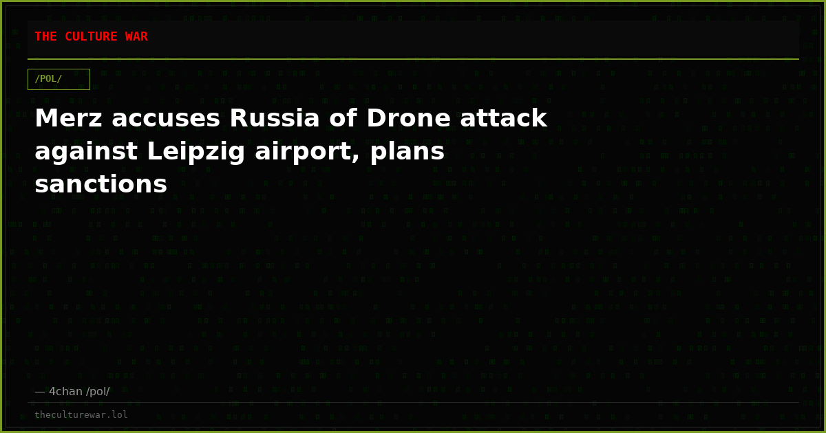 Merz accuses Russia of Drone attack against Leipzig airport, plans sanctions