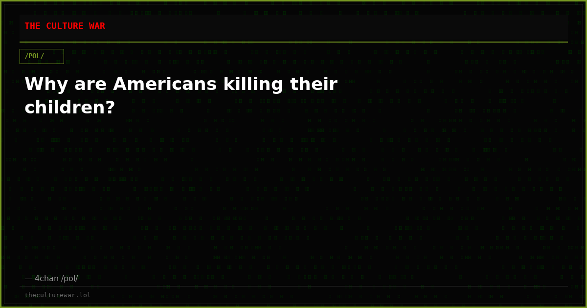Why are Americans killing their children?