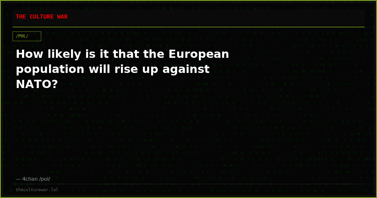 How likely is it that the European population will rise up against NATO?