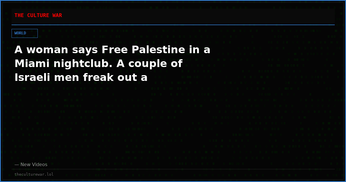 A woman says Free Palestine in a Miami nightclub. A couple of Israeli men freak out a
