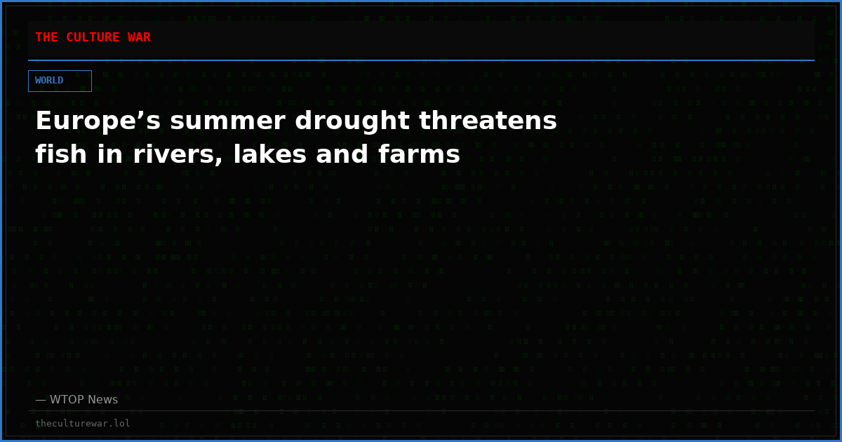 Europe’s summer drought threatens fish in rivers, lakes and farms