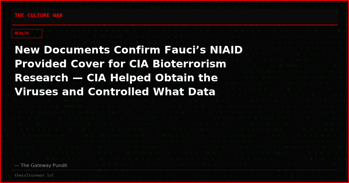 New Documents Confirm Fauci’s NIAID Provided Cover for CIA Bioterrorism Research — CIA Helped Obtain the Viruses and Controlled What Data Could Be Shared