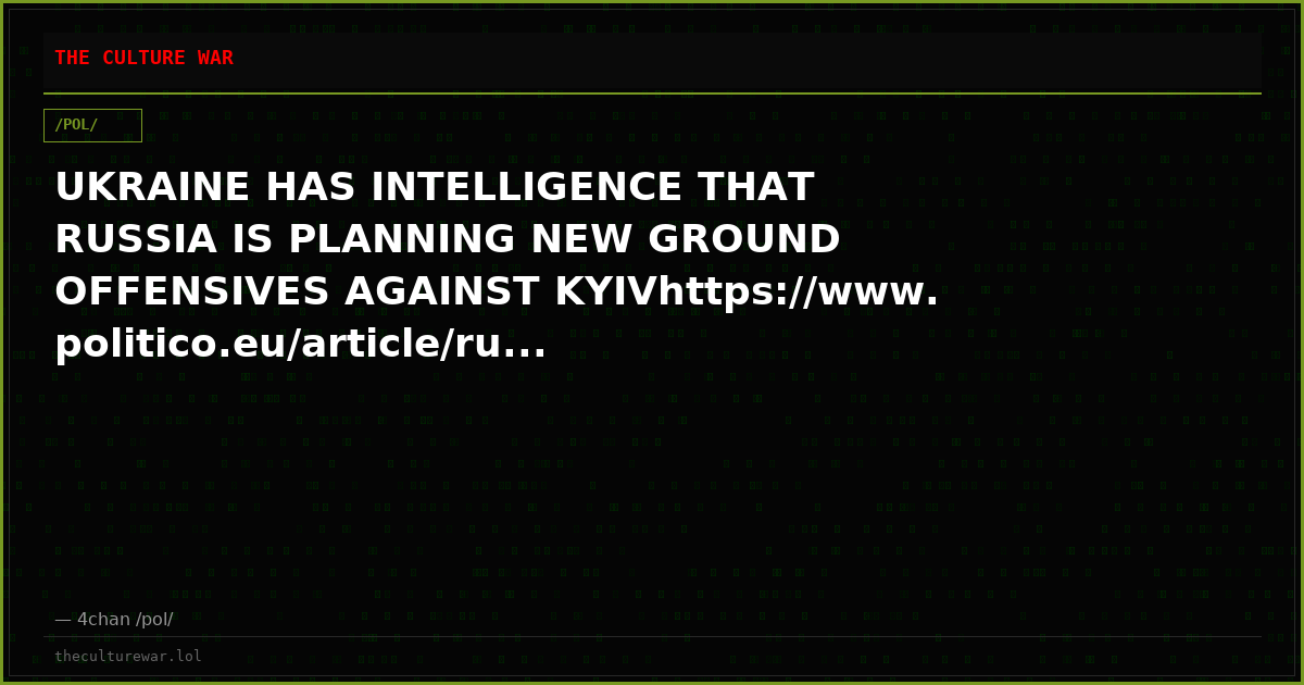 UKRAINE HAS INTELLIGENCE THAT RUSSIA IS PLANNING NEW GROUND OFFENSIVES AGAINST KYIVhttps://www.politico.eu/article/ru...