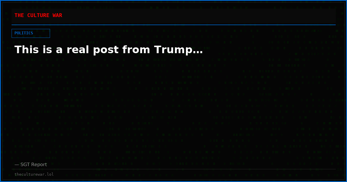 This is a real post from Trump…