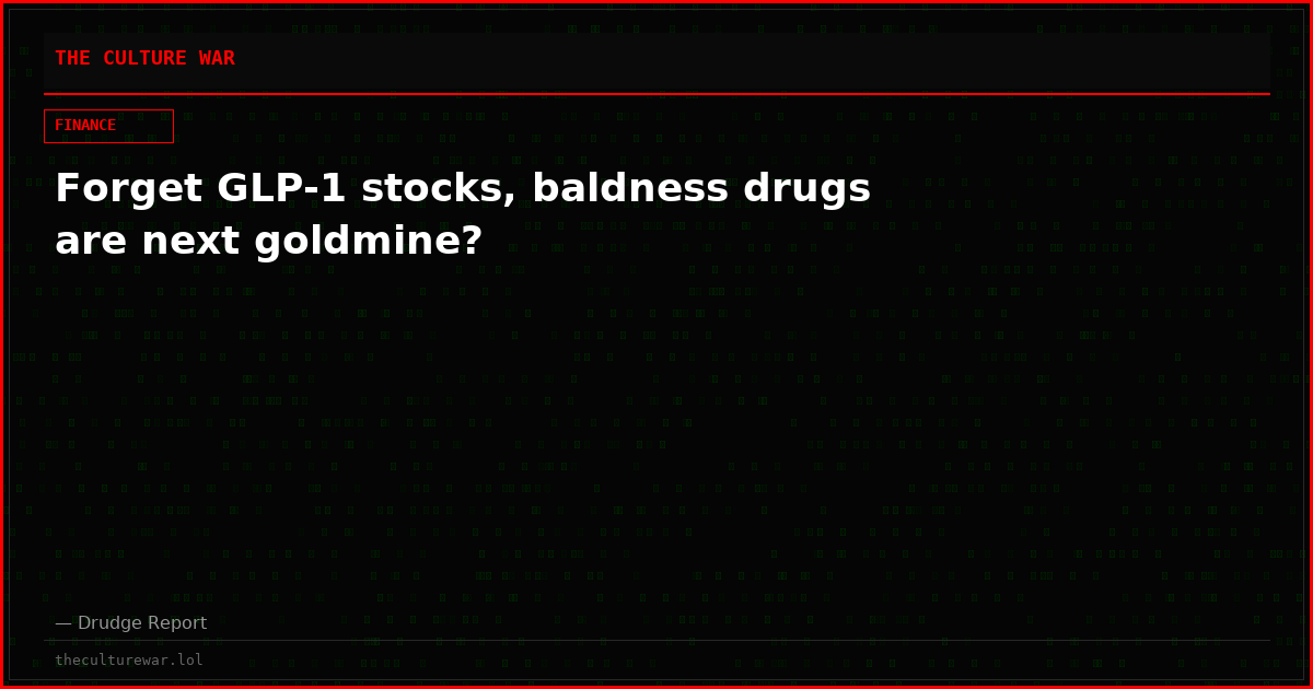 Forget GLP-1 stocks, baldness drugs are next goldmine?