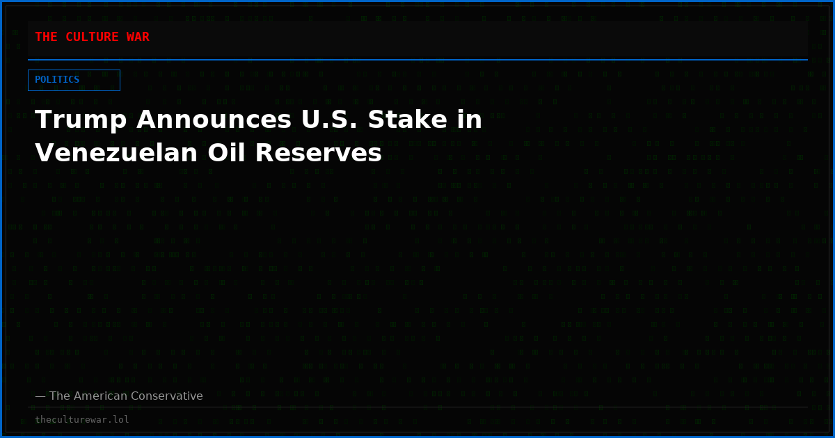 Trump Announces U.S. Stake in Venezuelan Oil Reserves