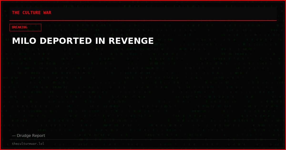 MILO DEPORTED IN REVENGE