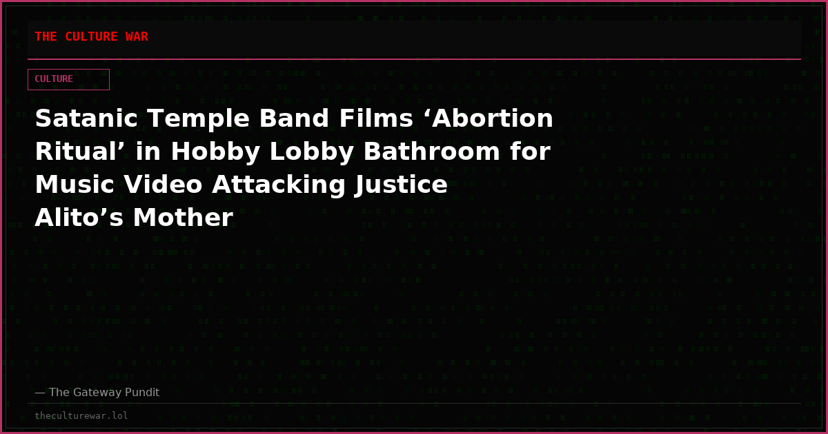 Satanic Temple Band Films ‘Abortion Ritual’ in Hobby Lobby Bathroom for Music Video Attacking Justice Alito’s Mother