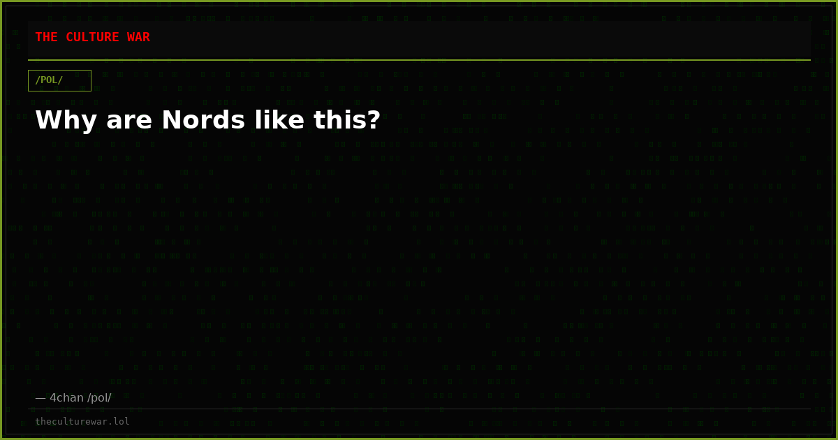 Why are Nords like this?