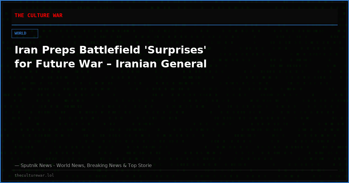 Iran Preps Battlefield 'Surprises' for Future War – Iranian General