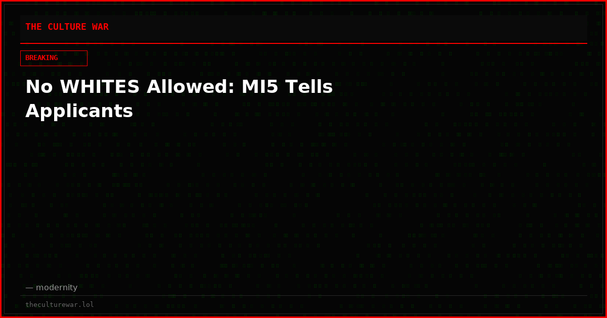No WHITES Allowed: MI5 Tells Applicants