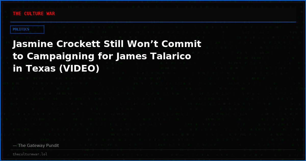 Jasmine Crockett Still Won’t Commit to Campaigning for James Talarico in Texas (VIDEO)