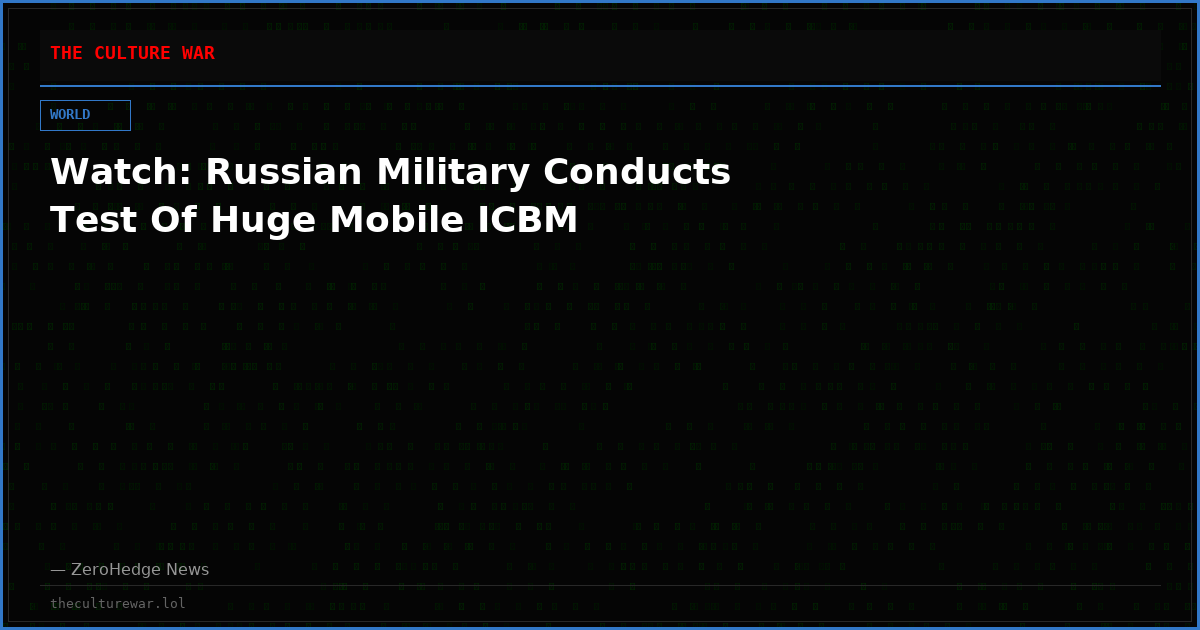 Watch: Russian Military Conducts Test Of Huge Mobile ICBM