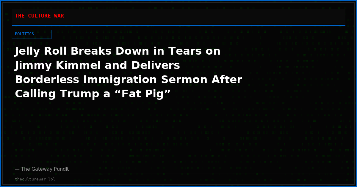 Jelly Roll Breaks Down in Tears on Jimmy Kimmel and Delivers Borderless Immigration Sermon After Calling Trump a “Fat Pig”