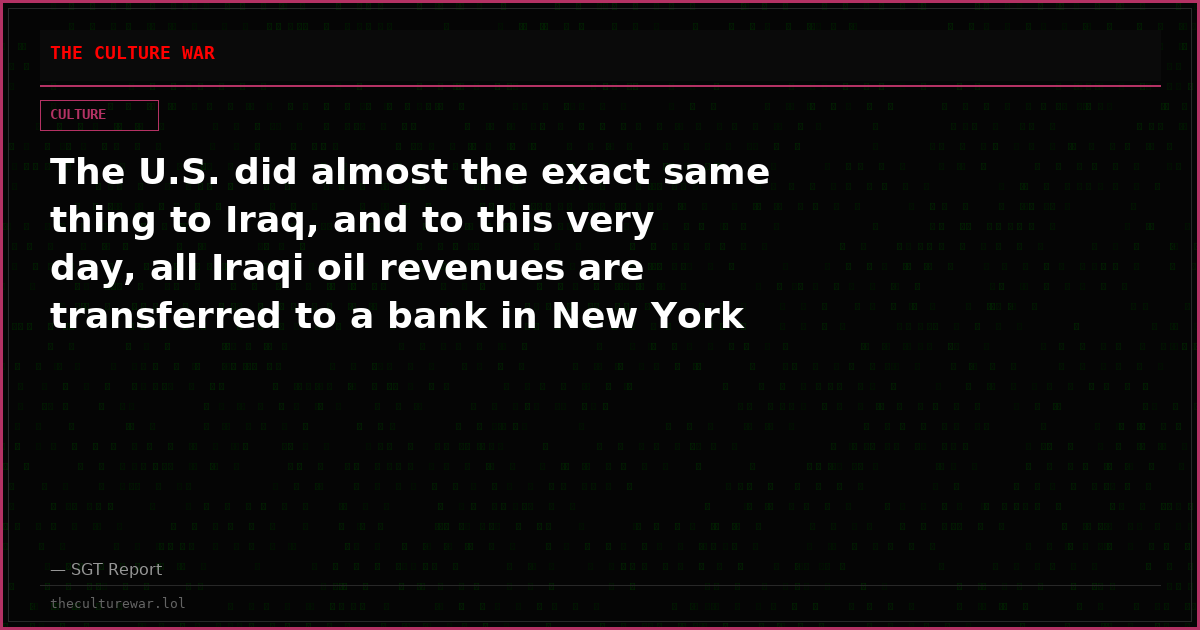 The U.S. did almost the exact same thing to Iraq, and to this very day, all Iraqi oil revenues are transferred to a bank in New York City.