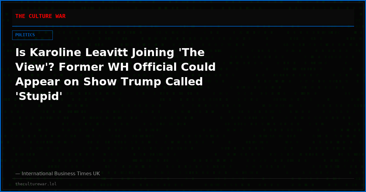 Is Karoline Leavitt Joining 'The View'? Former WH Official Could Appear on Show Trump Called 'Stupid'