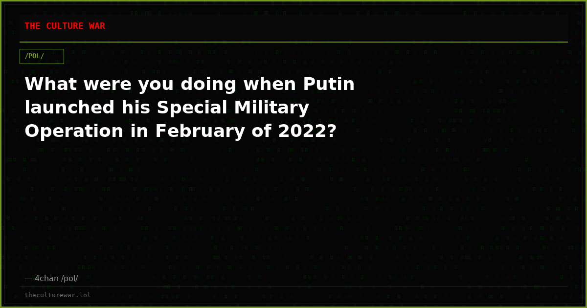 What were you doing when Putin launched his Special Military Operation in February of 2022?