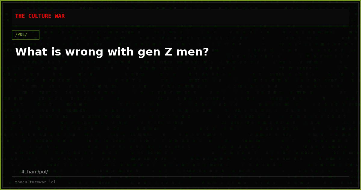 What is wrong with gen Z men?