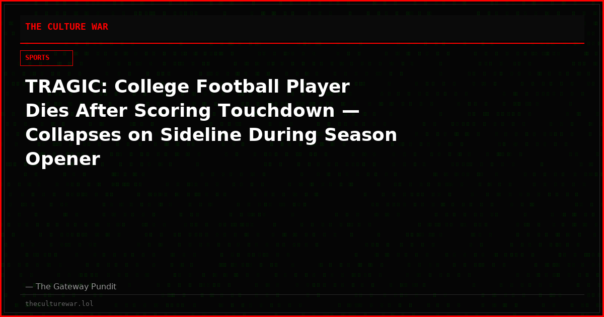 TRAGIC: College Football Player Dies After Scoring Touchdown — Collapses on Sideline During Season Opener