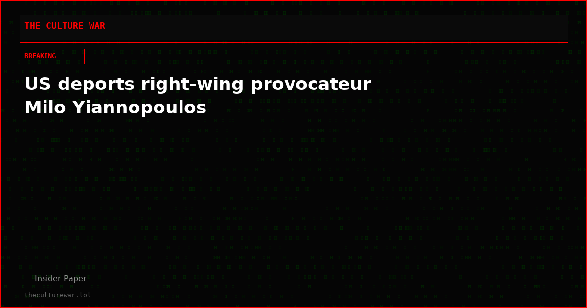 US deports right-wing provocateur Milo Yiannopoulos