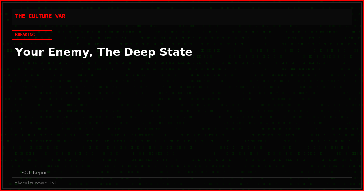 Your Enemy, The Deep State