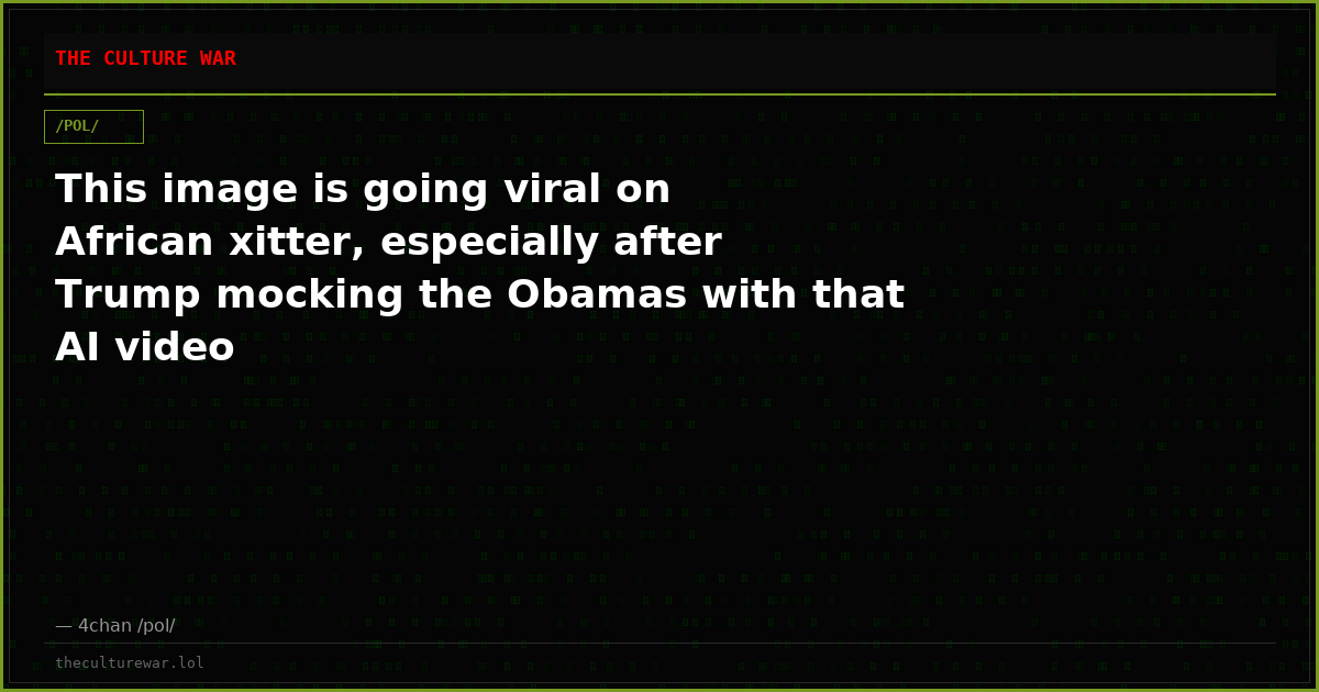 This image is going viral on African xitter, especially after Trump mocking the Obamas with that AI video