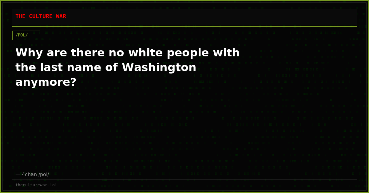 Why are there no white people with the last name of Washington anymore?