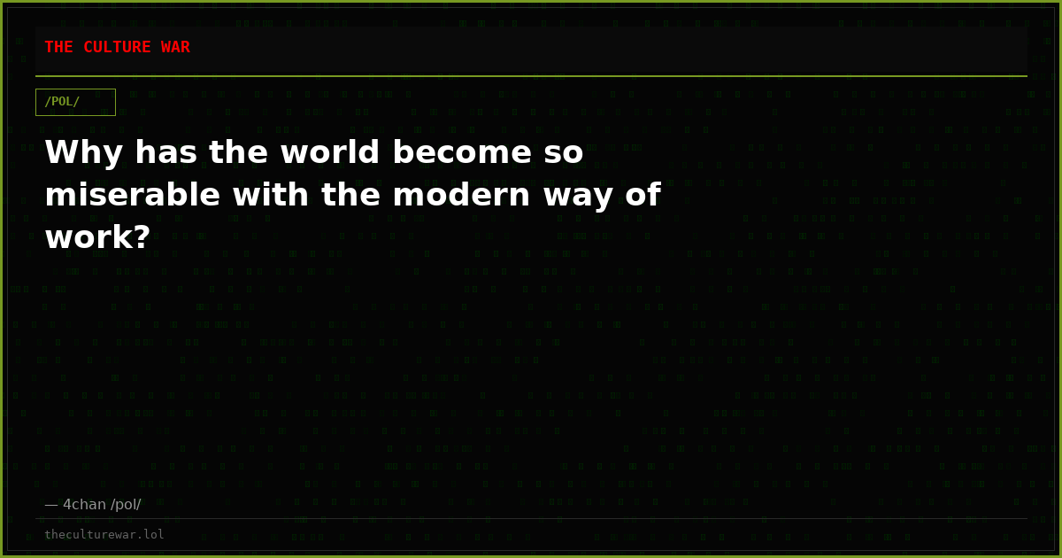 Why has the world become so miserable with the modern way of work?
