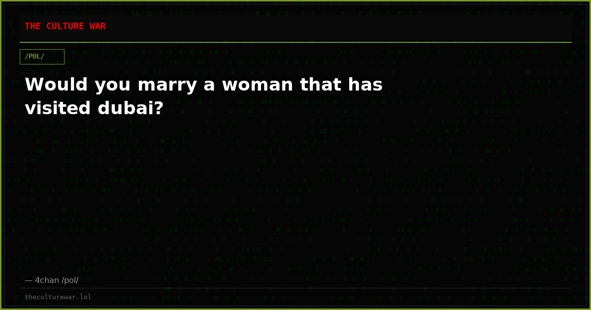 Would you marry a woman that has visited dubai?