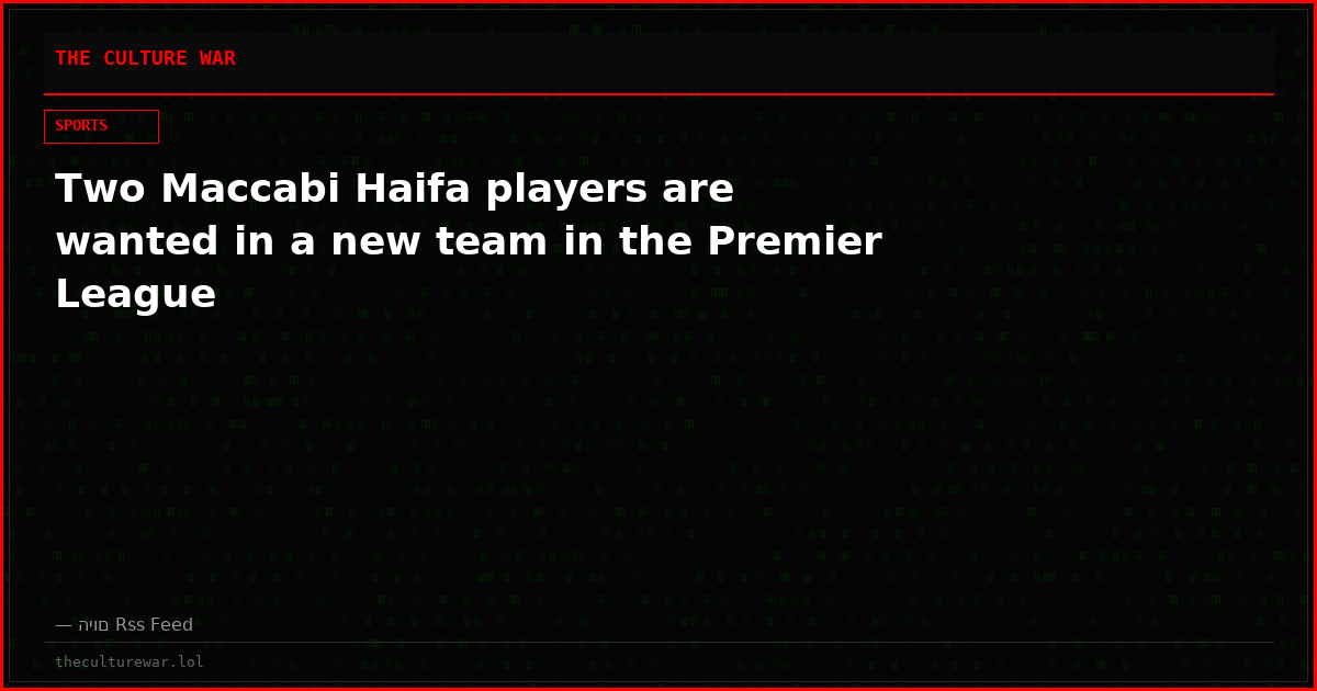 Two Maccabi Haifa players are wanted in a new team in the Premier League