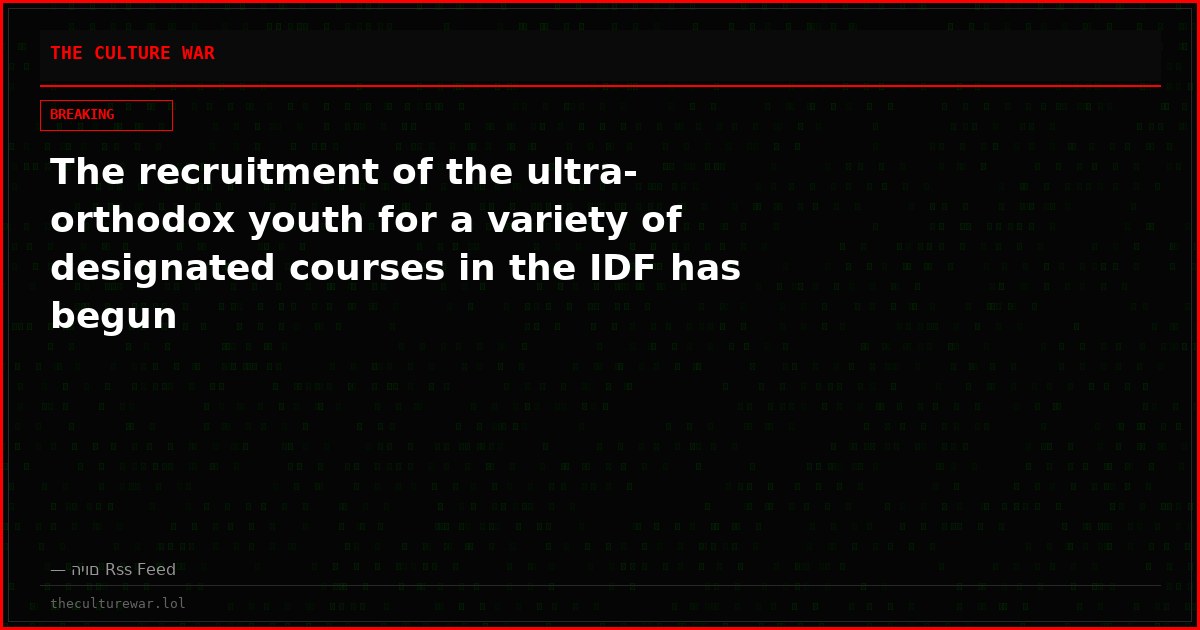 The recruitment of the ultra-orthodox youth for a variety of designated courses in the IDF has begun